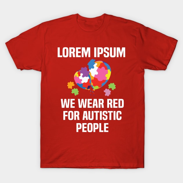 In April We Wear Red For Autistic people quote Autism Day T-Shirt by Uniqueify